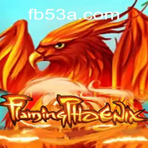 Exploring the Exciting World of FlamingPhoenix: The Ultimate Gaming Experience in 53A.COM Oficial Slots Brasil #1