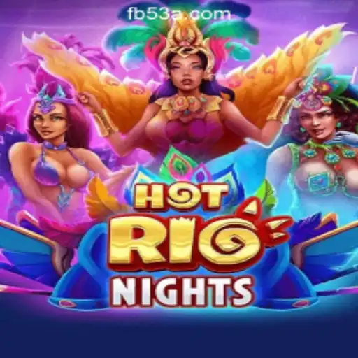 Discovering HotRioNights: The Thrilling Journey in 53A.COM Oficial Slots Brasil #1