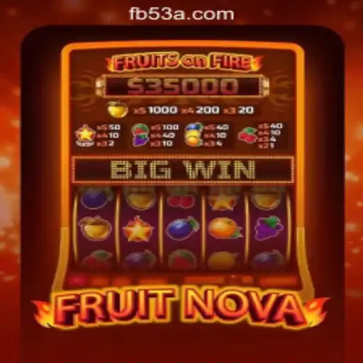 Exploring the Allure of FruitNova: Your Ultimate Guide to 53A.COM Oficial Slots Brasil #1