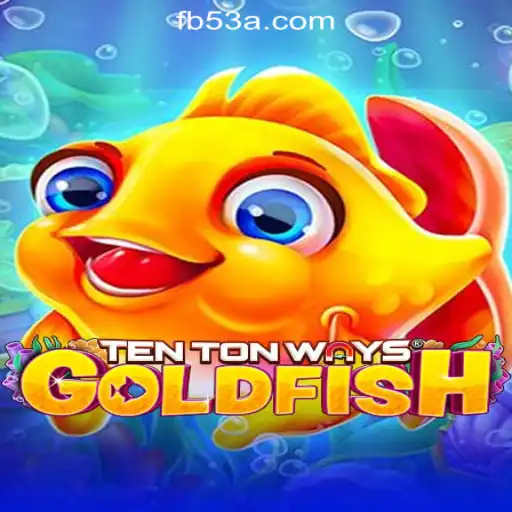 Discovering TenTonWaysGoldfish: A Dive into the Exciting World of 53A.COM Oficial Slots Brasil #1