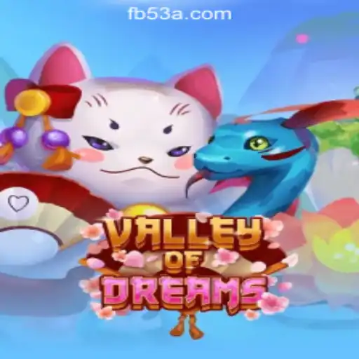 Exploring the Enchanting World of ValleyofDreams: A Slot Adventure from 53A.COM Oficial Slots Brasil #1